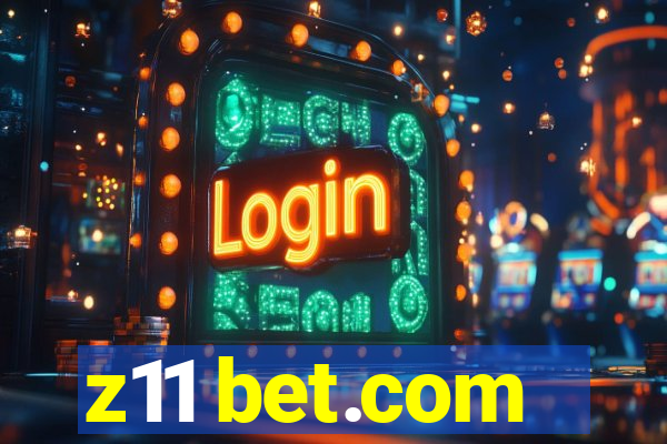 z11 bet.com